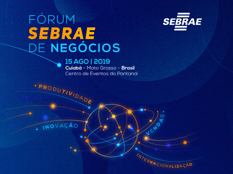 Fórum Sebrae reúne nomes de peso para levar o seu negócio aos novos mercados